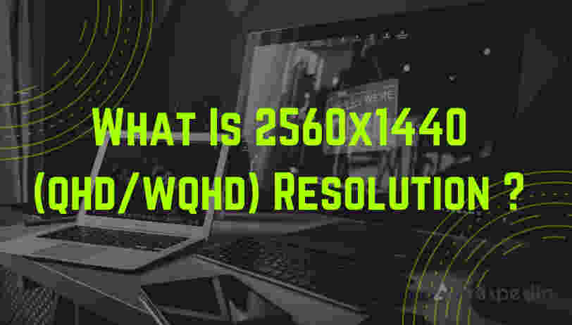 Is 2560 X 1440 Qhd Wqhd A 2k Resolution Or Better