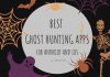 Best Ghost Hunting Apps for Android iOS